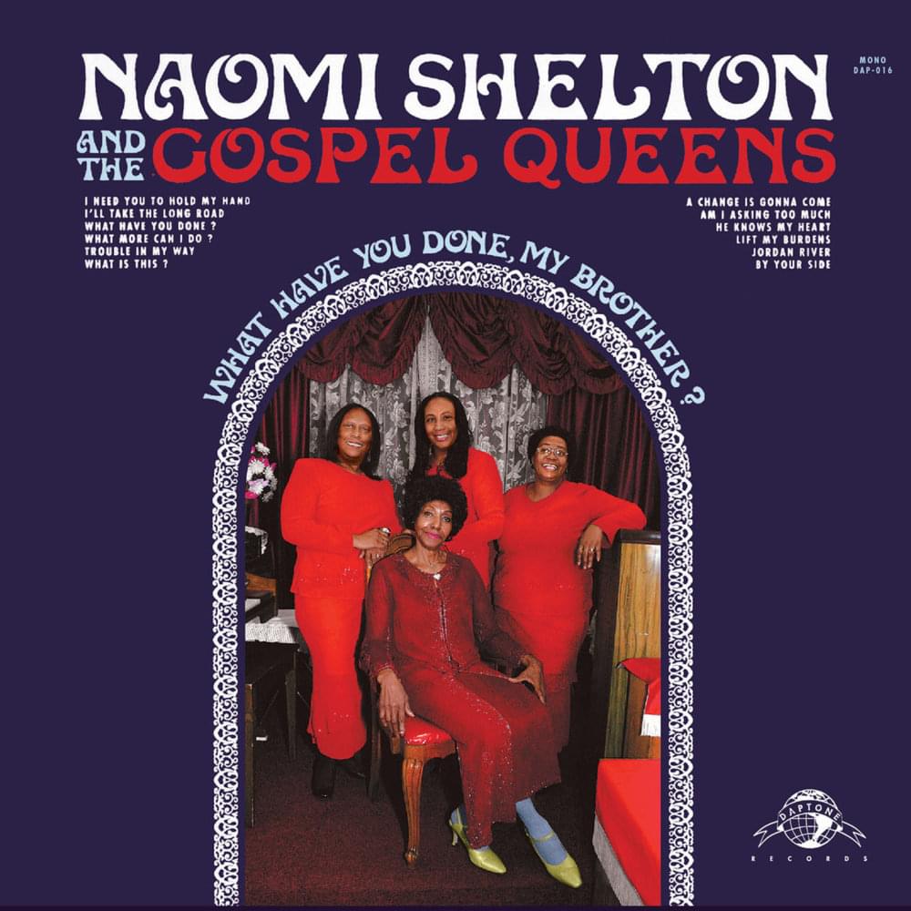Album cover art for "What Have You Done" by Naomi Shelton & the Gospel Queens