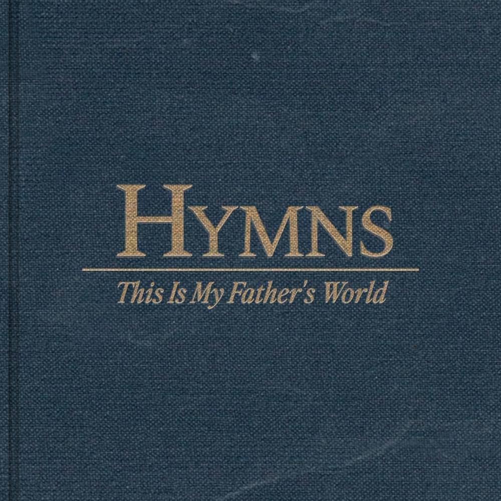 Album cover art for "This Is My Father’s World" by The Worship Initiative & Davy Flowers