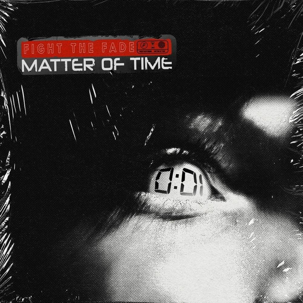 Album cover art for "Matter of Time" by Fight The Fade