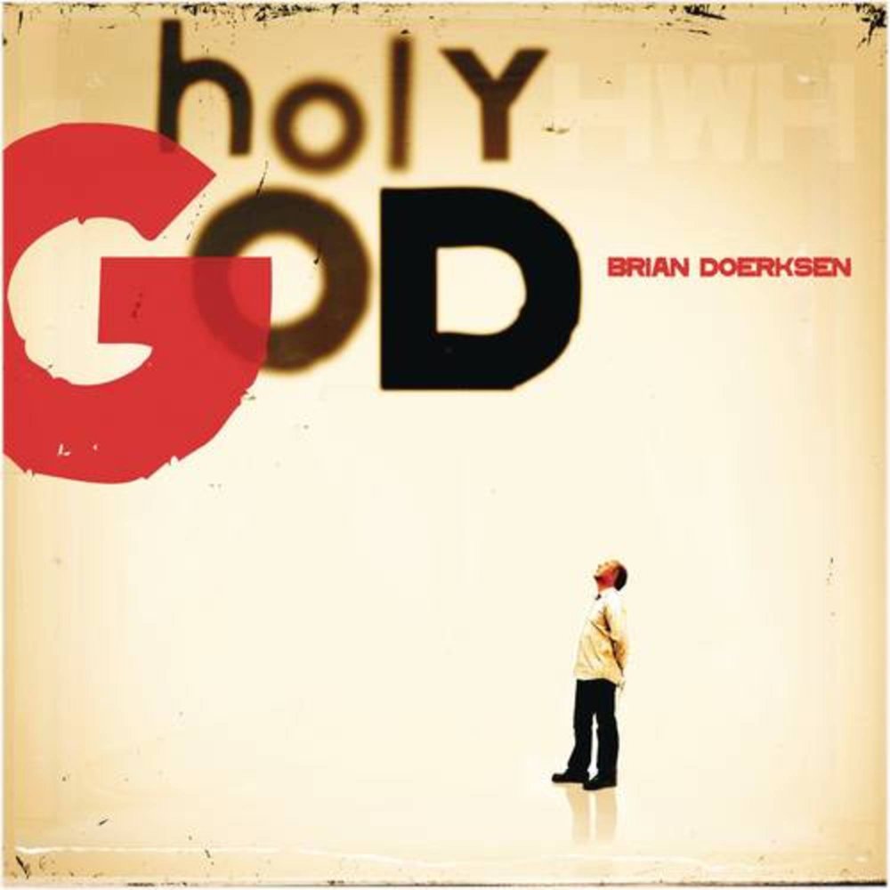 Album cover art for "Holy God" by Brian Doerksen