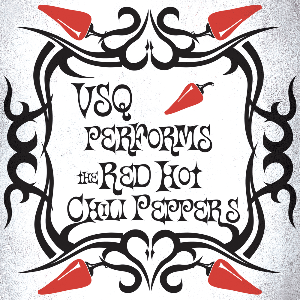 Cover image for VSQ Performs the Red Hot Chili Peppers