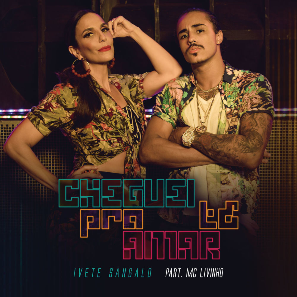 Album cover art for "Cheguei pra Te Amar" by Ivete Sangalo & MC Livinho