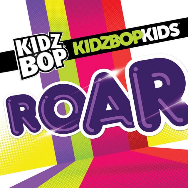 Album cover art for "Roar" by KIDZ BOP Kids