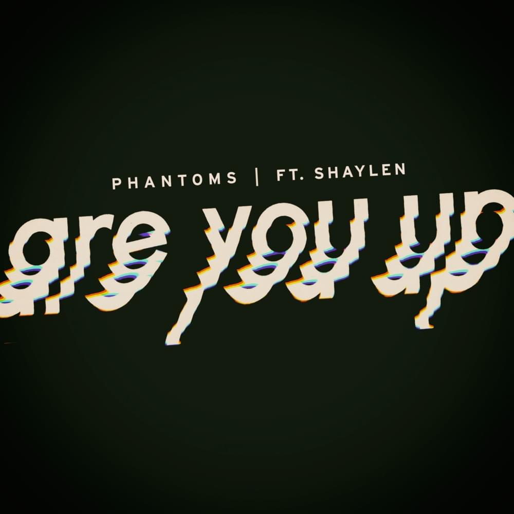 Album cover art for "Are You Up" by Phantoms & Shaylen