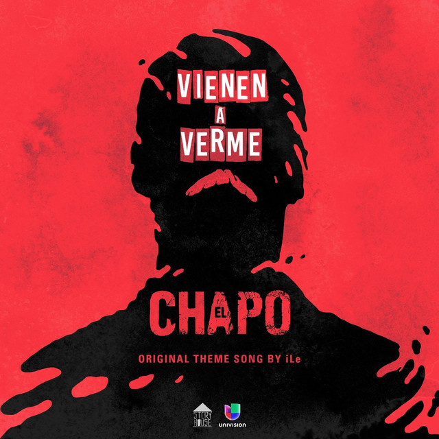 Vienen a Verme (Theme from ‘El Chapo’ series) by ​iLe