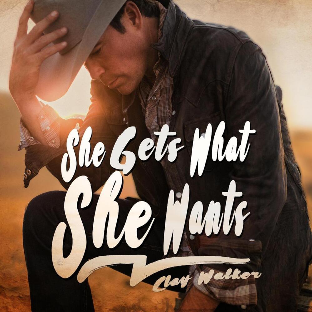 Album cover art for "She Gets What She Wants" by Clay Walker