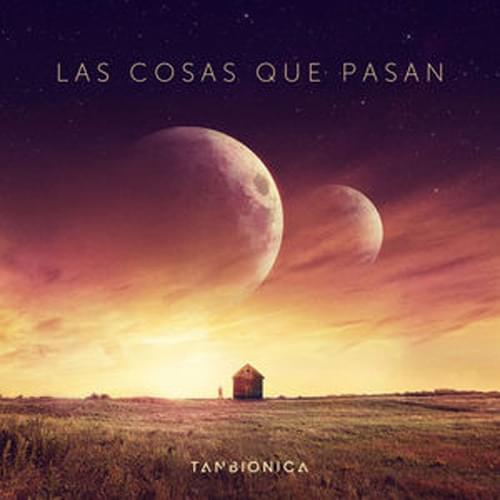 Album cover art for "Las Cosas Que Pasan" by Tan Biónica