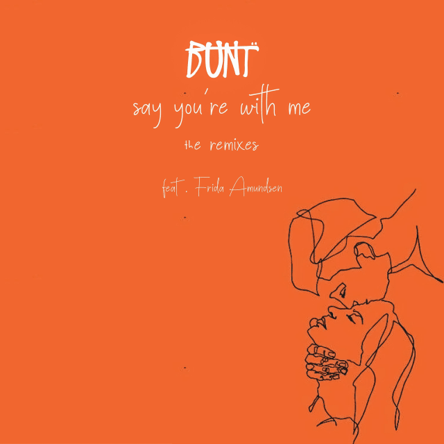 Say You’re With Me (Deerock Remix) by BUNT.