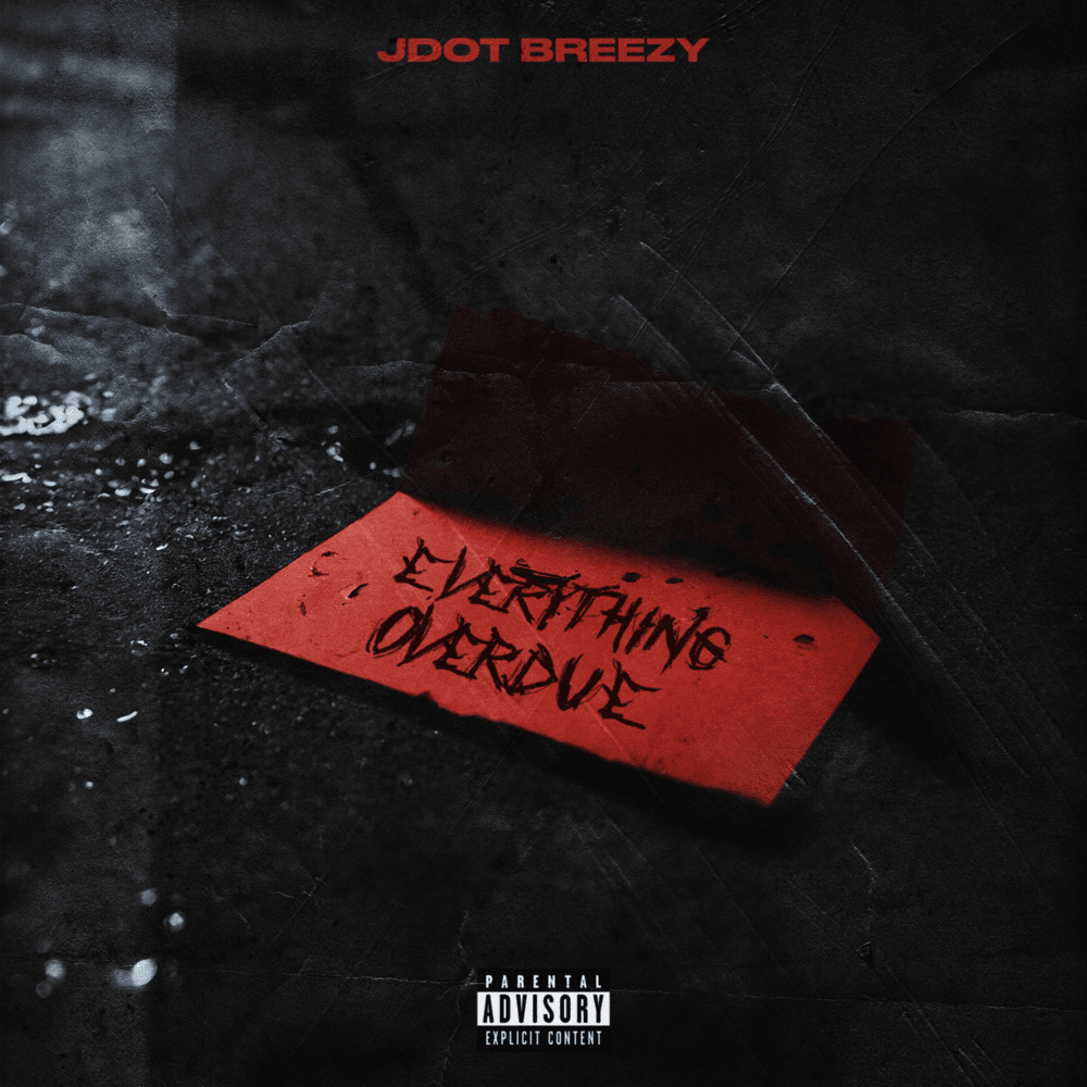 Album cover art for "Everything Overdue" by Jdot Breezy