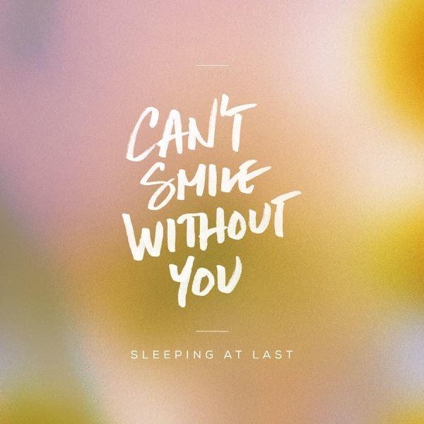 Album cover art for "Can’t Smile Without You" by Sleeping At Last
