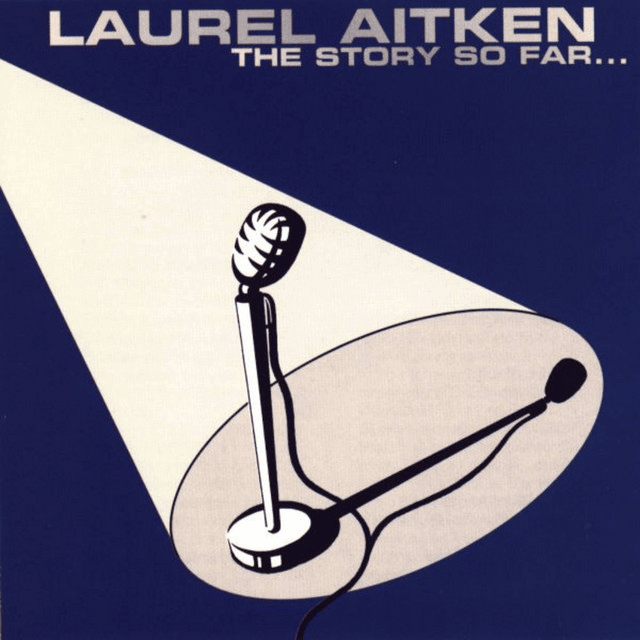 It’s Too Late by Laurel Aitken