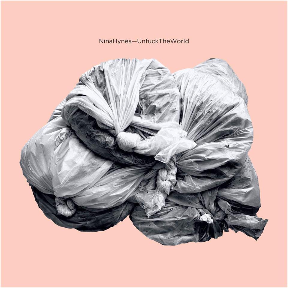 Album cover art for "Unfuck The World" by Nina Hynes