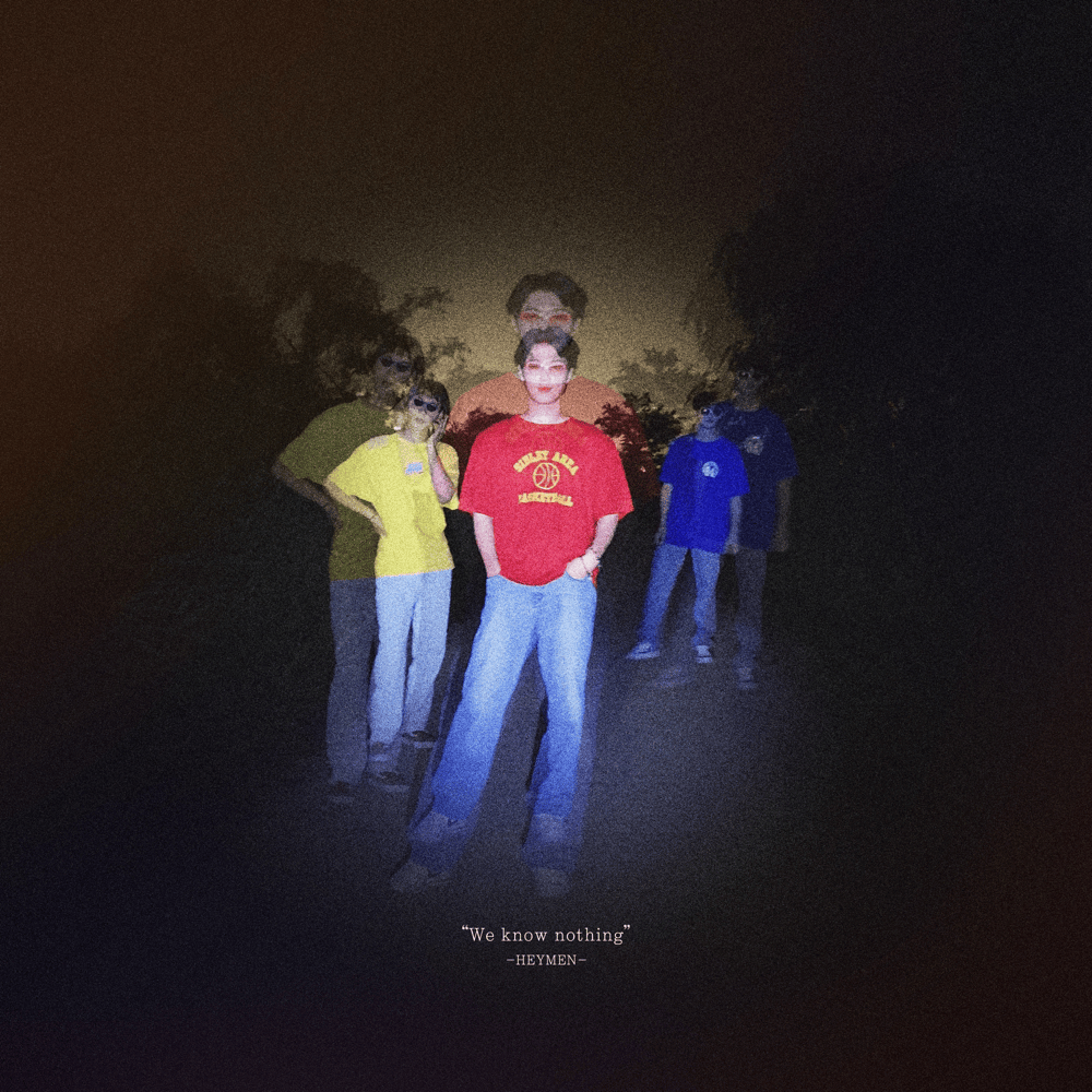 We know nothing by HeyMen (헤이맨) (KOR)