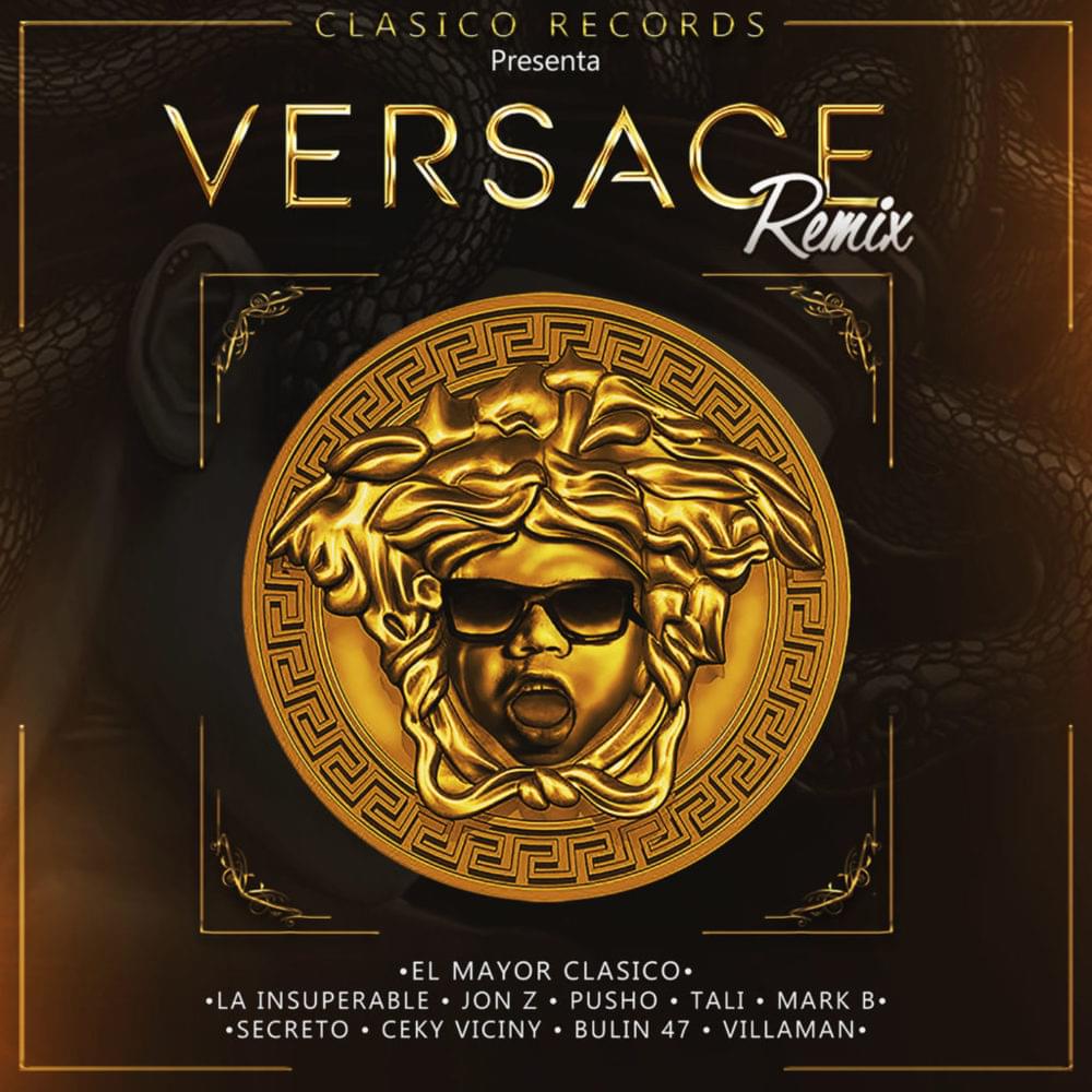 Album cover art for "Versace (Remix)" by El Mayor Clásico & Beethoven Villaman & Jon Z & Bulin 47 & Secreto El Famoso Biberón & Tali Goya & Mark B & La Insuperable