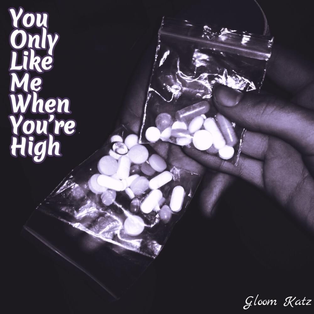 Cover image for You Only Like Me When You’re High - Single