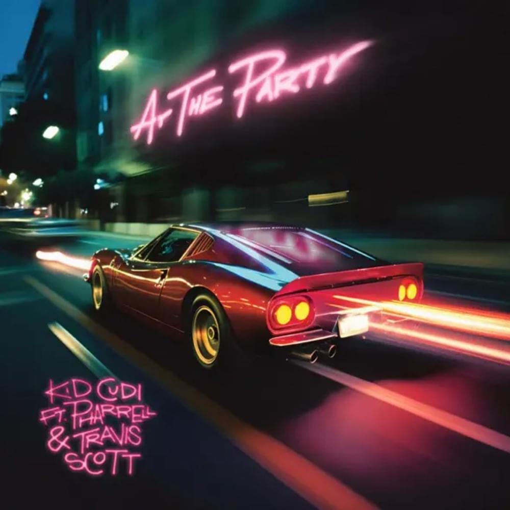 Album cover art for "AT THE PARTY" by Kid Cudi & Pharrell Williams & Travis Scott