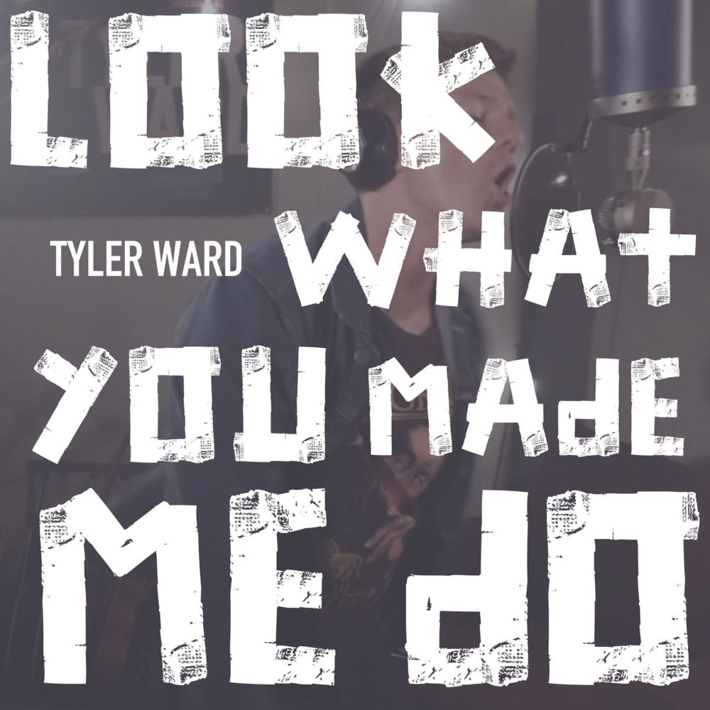 Album cover art for "Look What You Made Me Do" by Tyler Ward