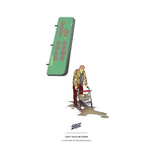 Can’t Hold Me Down by GRiZ