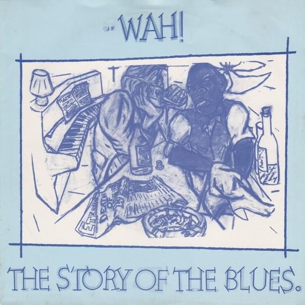 The Story Of The Blues (Part One) by Pete Wylie & The Mighty WAH!