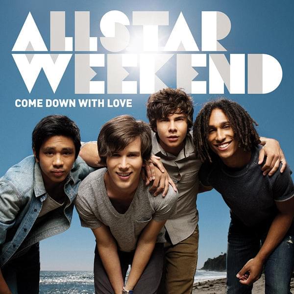 Come Down With Love by Allstar Weekend