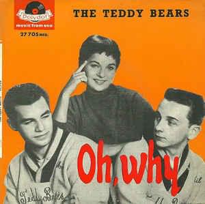 Oh, Why? by The Teddy Bears (USA)