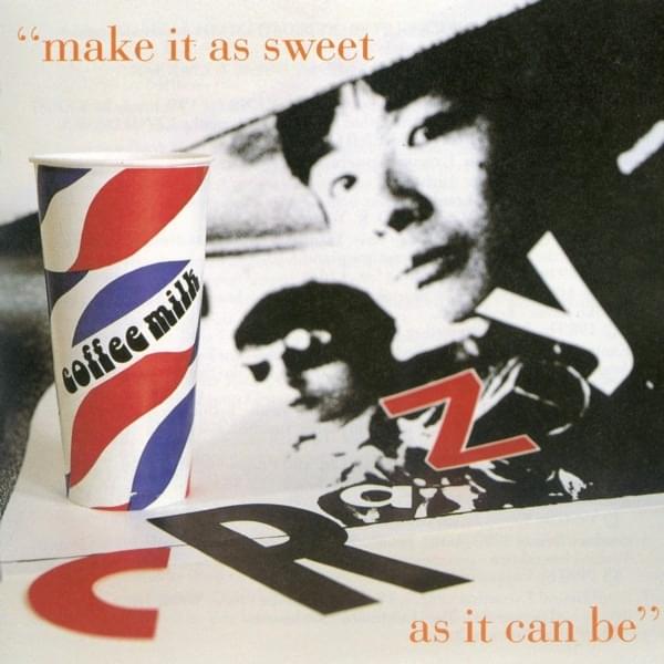 Album cover art for "Coffee-milk Crazy / コーヒーミルク・クレイジー" by Flipper’s Guitar
