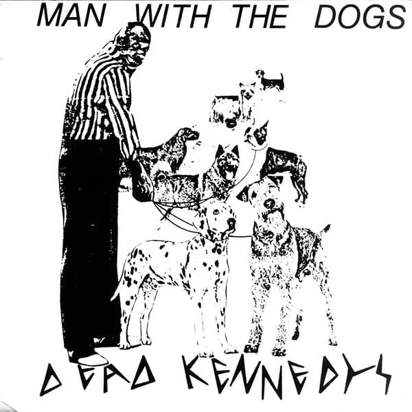Album cover art for "The Man with the Dogs" by Dead Kennedys