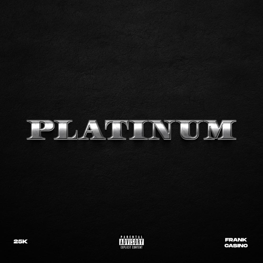 Album cover art for "Platinum" by 25K & Frank Casino
