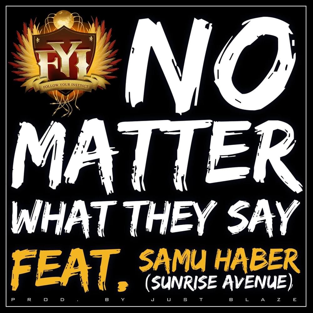 No Matter What They Say by Follow Your Instinct