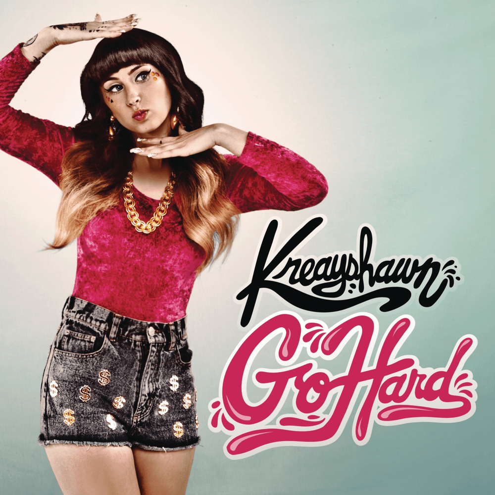 Go Hard (La.La.La) by Kreayshawn
