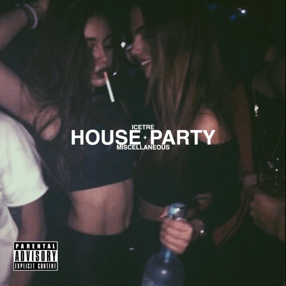 House Party (Feat. IceTre) by Miscellaneous