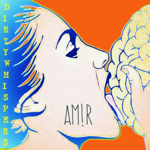 Dirty Whispers by AM!R