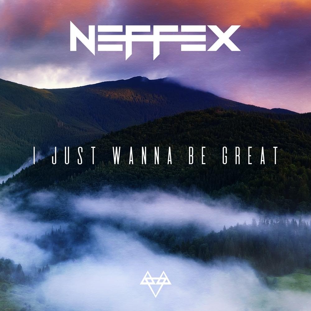 Album cover art for "I Just Wanna Be Great" by NEFFEX