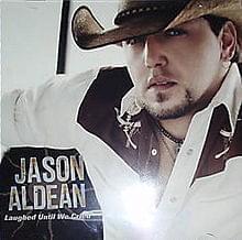 Album cover art for "Laughed Until We Cried" by Jason Aldean