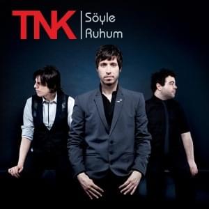 Album cover art for "Söyle Ruhum (İlk Versiyon)" by TNK