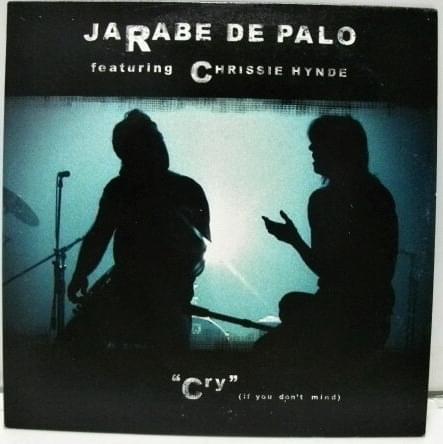 Album cover art for "Cry (If you don’t mind)" by Jarabe de Palo & Chrissie Hynde
