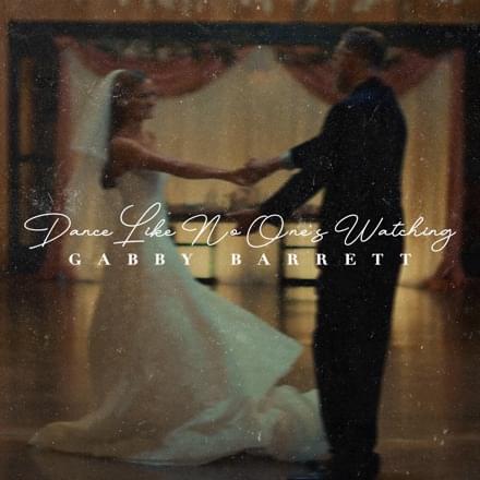 Album cover art for "Dance Like No One’s Watching" by Gabby Barrett