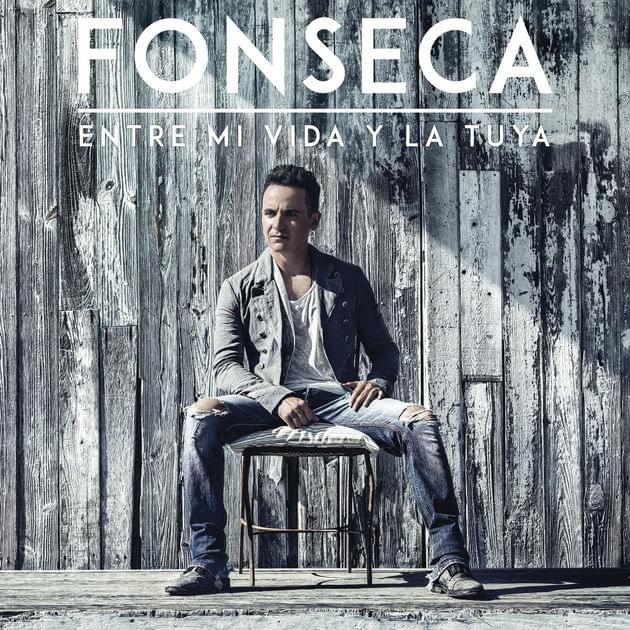 Album cover art for "Entre Mi Vida y la Tuya" by Fonseca