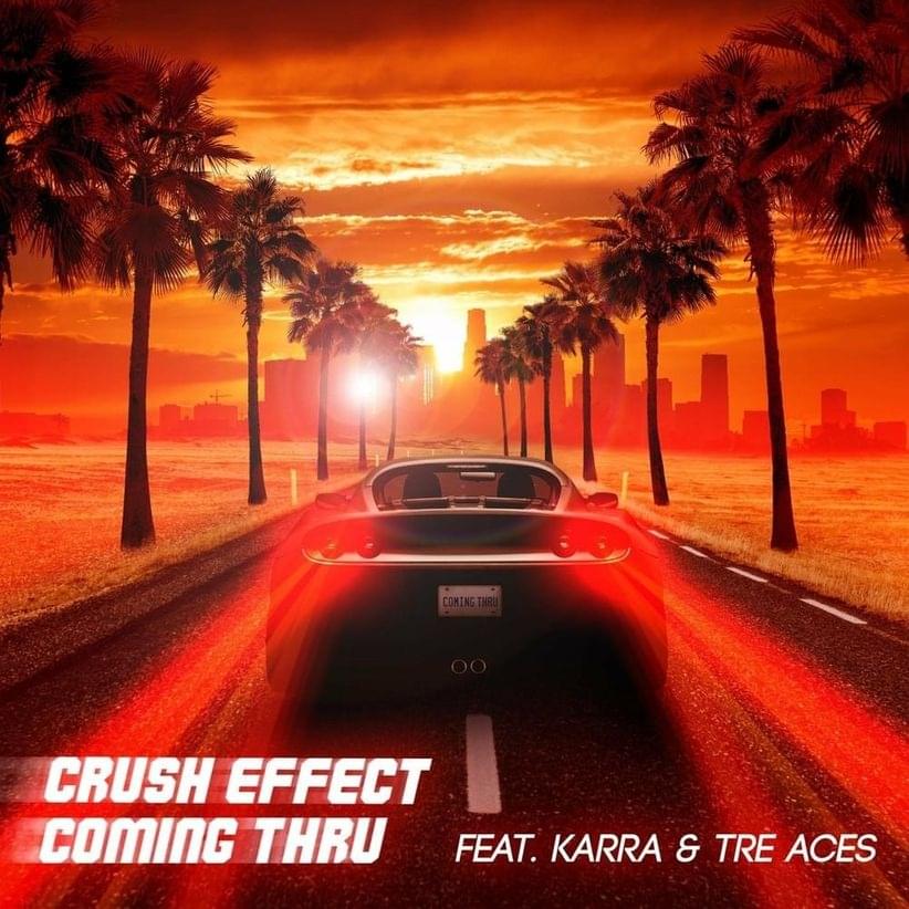 Album cover art for "Coming Thru" by Crush Effect & KARRA & Tre Aces