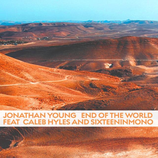 Album cover art for "End of the World" by Jonathan Young & SixteenInMono & Caleb Hyles