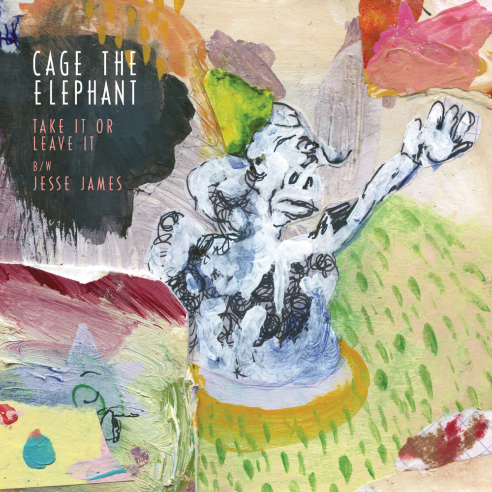 Album cover art for "Take It or Leave It" by Cage The Elephant