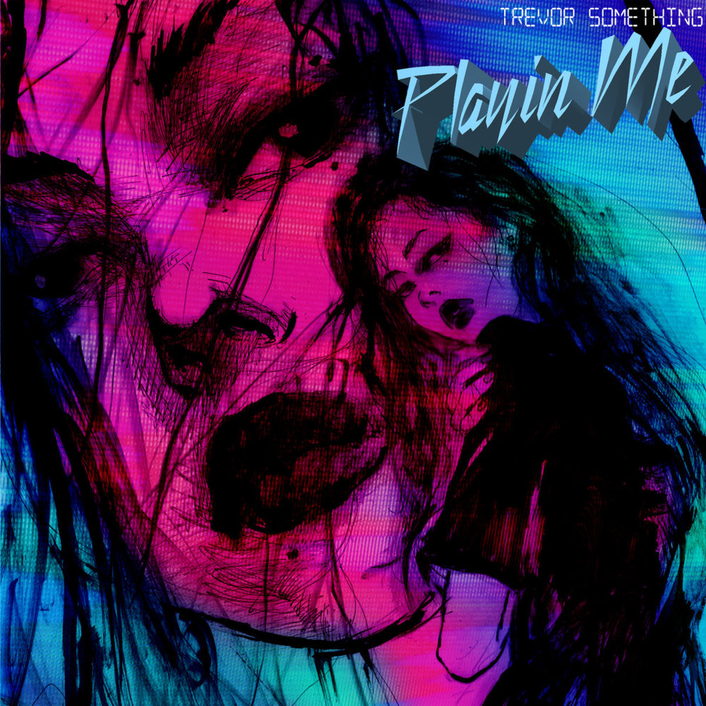 Album cover art for "Playin’ Me" by Trevor Something