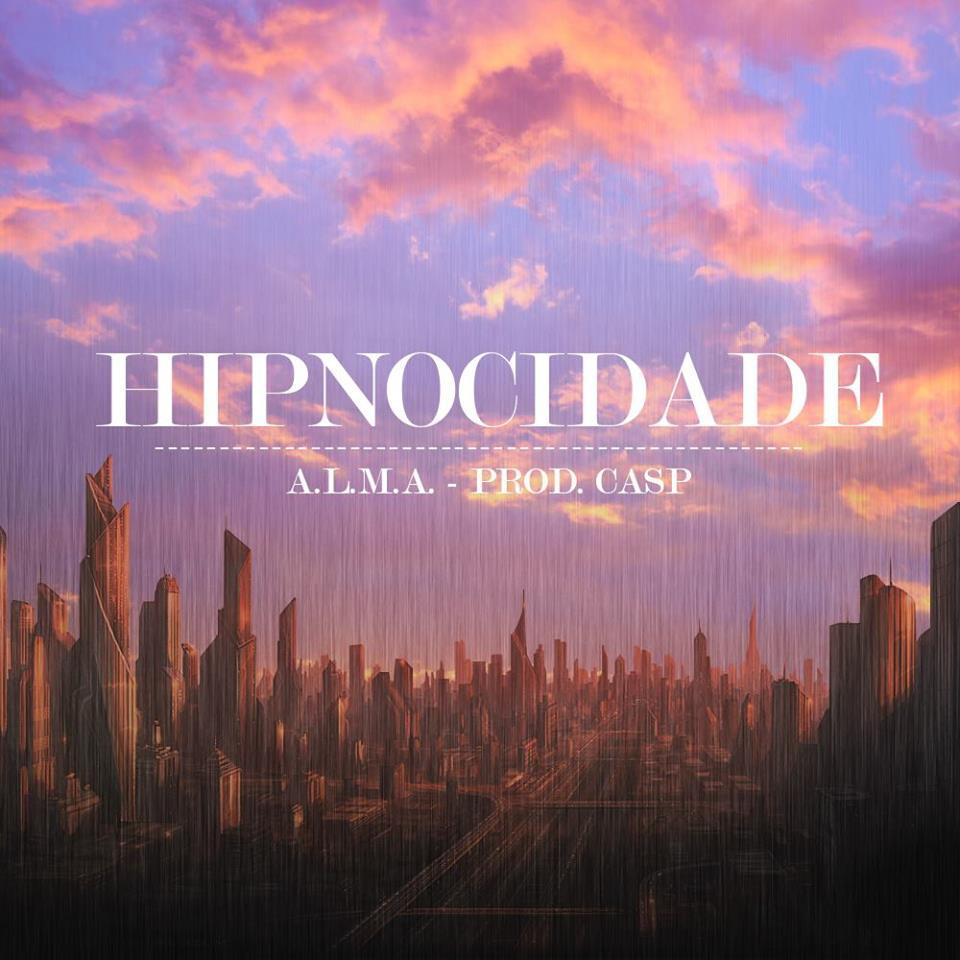 Album cover art for "Hipnocidade" by A.L.M.A. - Arma Lírica Musical da Alma