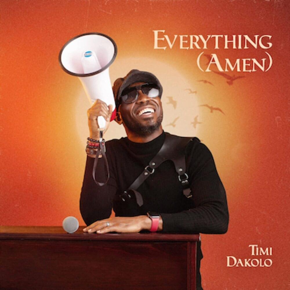 Everything (Amen) by Timi Dakolo