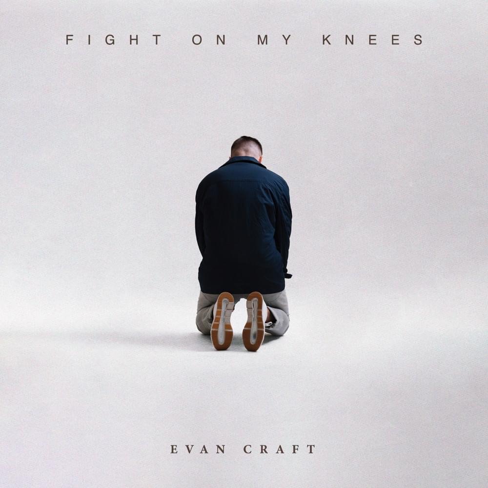 Album cover art for "Fight On My Knees" by Evan Craft