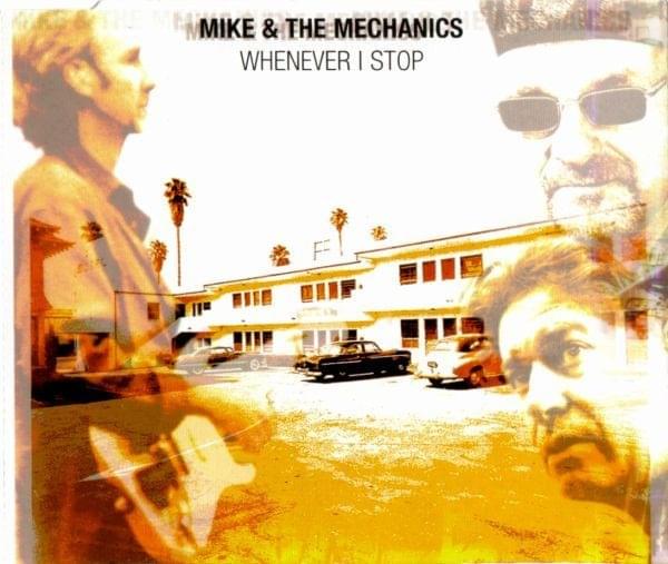 Album cover art for "Whenever I Stop" by Mike + The Mechanics