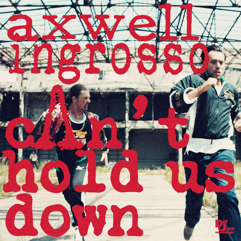 Album cover art for "Can’t Hold Us Down" by Axwell Λ Ingrosso