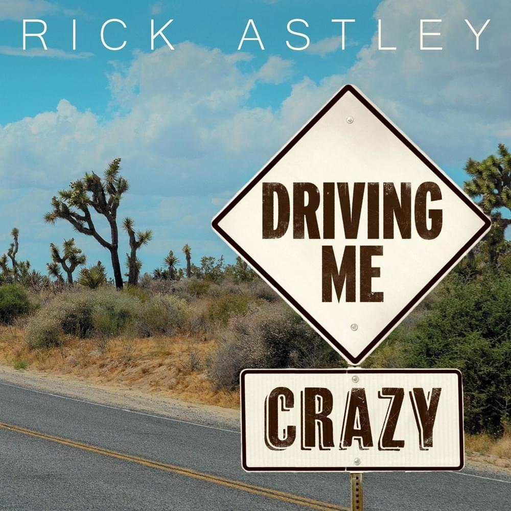 Album cover art for "Driving Me Crazy" by Rick Astley