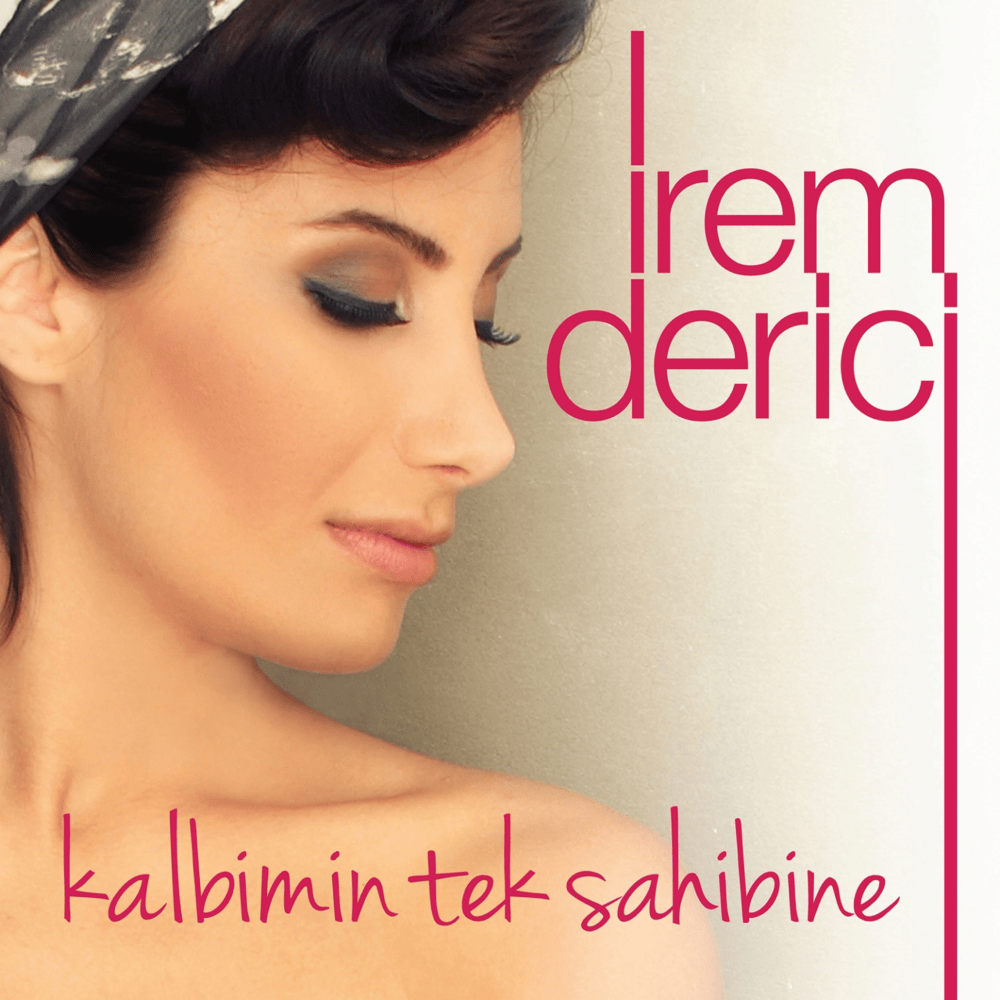 Album cover art for "Kalbimin Tek Sahibine" by İrem Derici