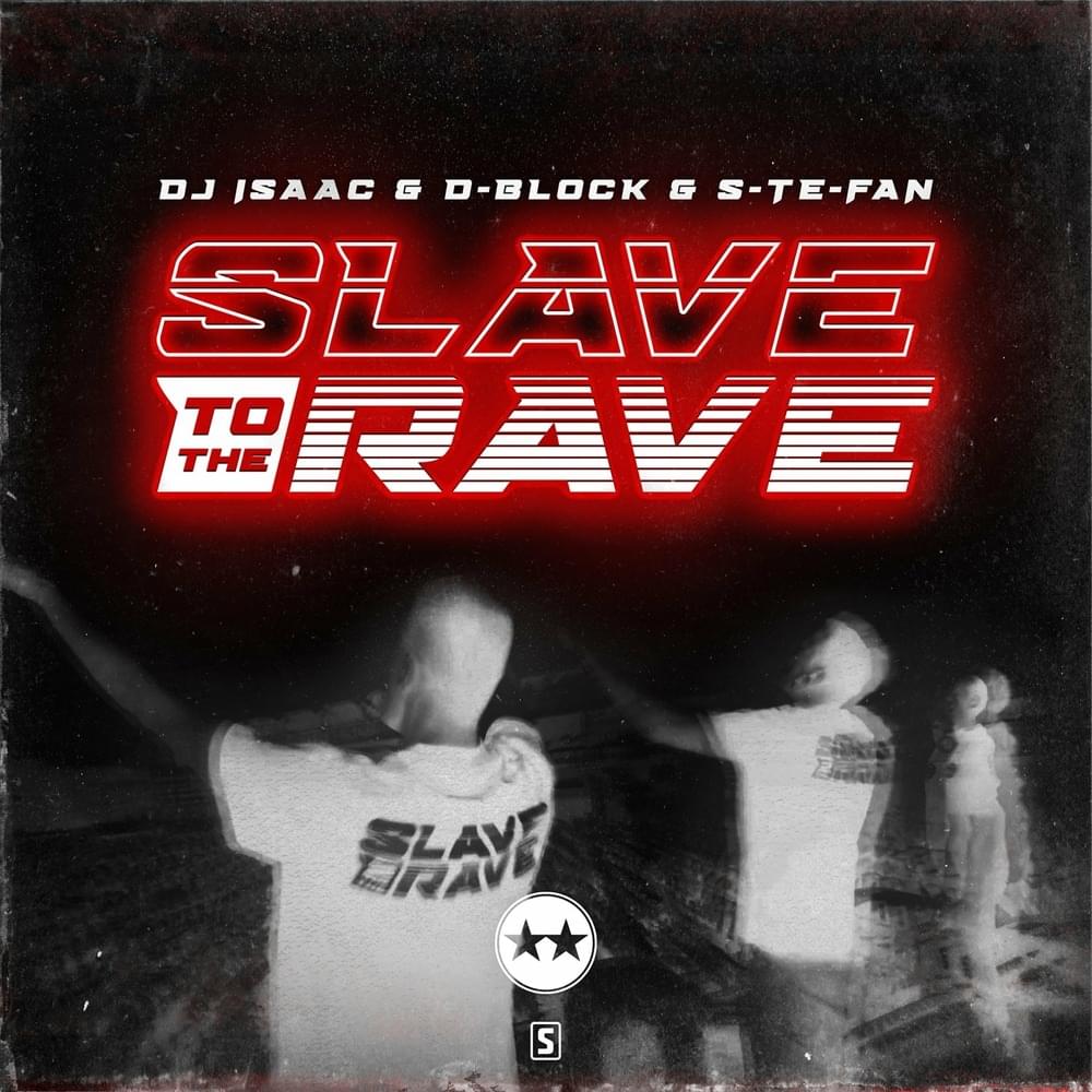 Album cover art for "Slave To The Rave" by D-Block & S-te-Fan